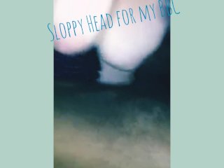 Sloppy Head and I swallo his warm cum then.....