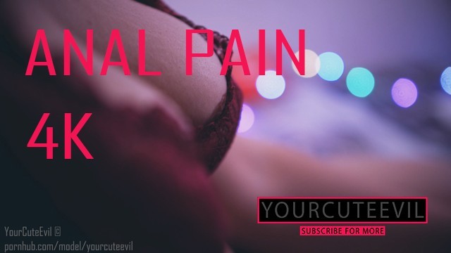 Anal Pain Homemade POV 4k YourCuteEvil 2160p - Pornhub.com