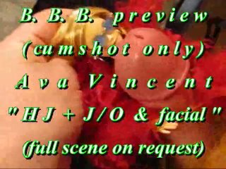 BBB Preview: Ava Vincent "HJ & J-O & Facial" (with Slow Motion Repeat)