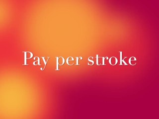Pay per Stroke