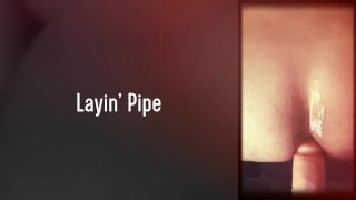 layin pipe