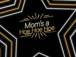 Step mom's A Hoe Hoe Hoe - Christmas Edition Trailer