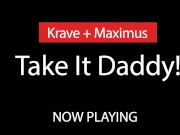 Preview 1 of Take It Daddy feat. Krave Melanin & Maximus