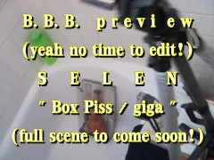 B.B.B.preview: SELEN 's Box Piss (full scene on it's way!) - Screenshot 1 of 16 - Bbb