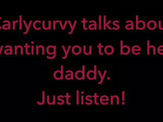Carlycurvy Talks About Wanting You to Be Her_Daddy. Just ListenVideo!