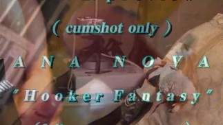 Превью B.B.B.: Ana Nova "Hooker Fantasy" (только камшот) Нет SloMo high def A