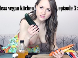 Topless Vegan Kitchen Ep 3