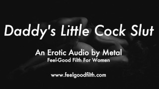 Roleplay: You're Daddy's Little Cock Slut (Erotic Audio for Women)