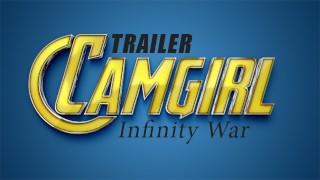 Camgirl: Infinity War (trailer)