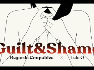 Guilt&Shame. JOI LeleO is Mad at You! Ft Regards_coupables and Roman Kouder