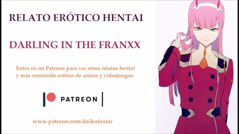 Relato Hentai, Darling in the FranXX. Con voz en español.