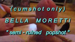 B.B.B.preview BellaMoretti "Semi-Ruined Popshot" (alleen cumshot) WMV met Slo