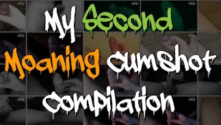 My Second Moaning Cumshot Compilation