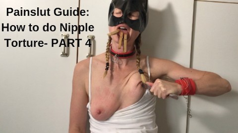 Painslut Guide:How to do Nipple Torture. submissive Sex part4