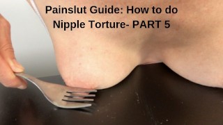 Painslut 指南如何做乳头酷刑顺从性第 5 部分