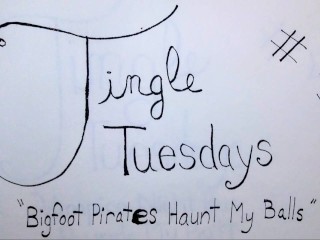 Il Libro Bitch Tingle Tuesdays - I Pirati Bigfoot Infestano Le Mie Palle [mirror]