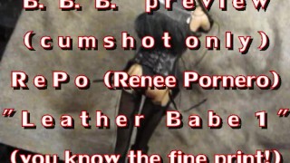 BBB preview: Renee Pornero "Leather Babe 1"(cumshot only)AVI noSloMo