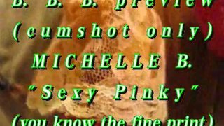 Anteprima BBB: Michelle B." Sexy Pinky"(solo sborrata) WMV con SloMo