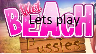 LETS PLAY - natte strandpoesjes