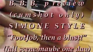 B.B. preview: Simone Style "FJ then cum blast" (alleen cumshot) WMVwithSloMo