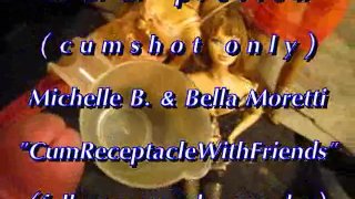 BBB preview: Michelle B. & Bella Moretti "Cum Receptacle" (alleen cumshot)