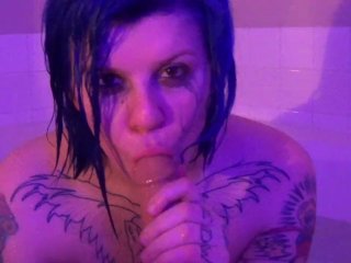 bath tub, solo female, sucking dick, sloppy bj