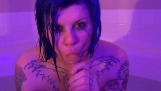 Sloppy Goth Girl Bath Blowjob