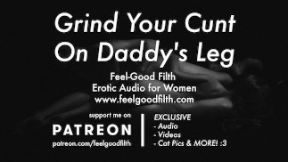 Grind Your Font On Daddy's Leg (Erotic Audio für Frauen)