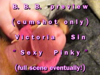 BBB preview: Victoria Sin "Sexy Pinky"(cum only) AVI noSloMo