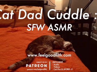 Cat Dad Cuddle Ft. REAL ASMR Cat Purrs(SFW Audio_Roleplay - No Gender)