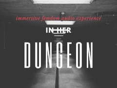 In Her Dungeon EROTIC Mindcontrol  HFO FEMDOM AUDIO DEMO