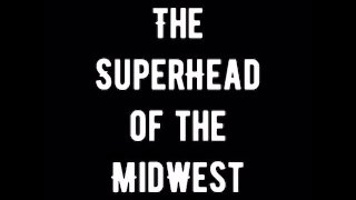 La SuperHead del Medio Oeste - Introduction