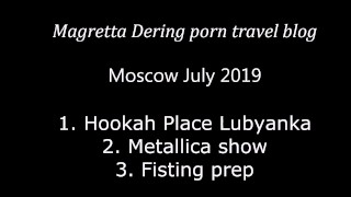 Magretta Dering's Porn Travel Blog About Her Trip To Moscow And Her Appreciation For Her Fans