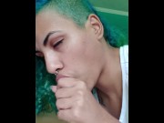 Preview 4 of BLUE HAIRED PUERTO RICAN POV SUCKS A MEAN DICK & SWALLOWS CUM