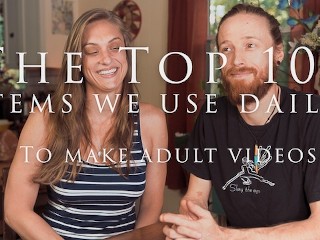 The Top 10 Items we use Daily to make Amateur Porn