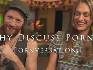 Why is your Sexual Satisfaction Positively Affected by Discussing Porn?