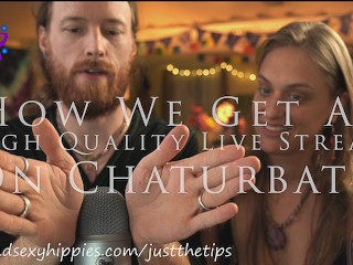 How we do a High Quality Video Stream on Chaturbate