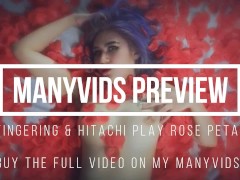FINGERING AND HITACHI PLAY ROSE PETALS MANYVIDS PREVIEW - Screenshot 10 of 16 - Wanking