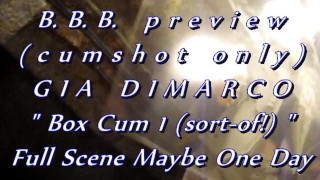 B.B.B. preview: Gia DiMarco "Box cum 1 (soort van!)" sperma alleen AVI noSloMo