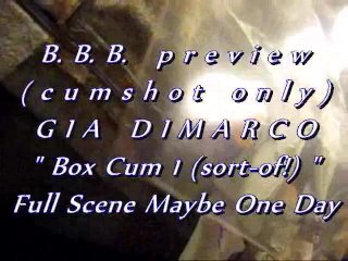 B.B.B. Preview: Gia DiMarco "BoxCum1(sort-of!)"cum only WMV with SloMo