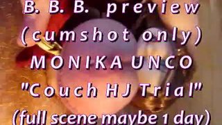 B.B.preview Monika Unco "Couch HJ Trial" (alleen cum) WMV met SloMo