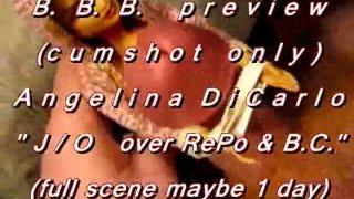 B.B.B. preview: Angelina DiCarlo "J/O op RePo & BC" (alleen cum) WMV met slomo