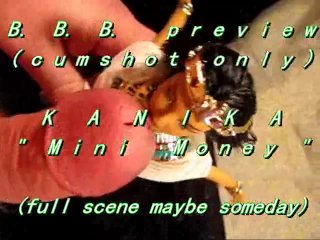 B.B.B. Preview: Kanika "mini Money" (cum Only) WMV with Slo-Mo