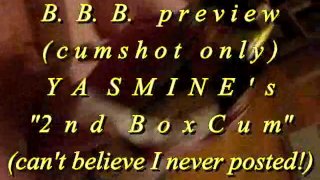 B.B.B.preview: Yasmine Lafitte's 2nd BoxCum (alleen sperma) WMV met slomo
