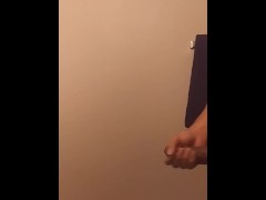 STROKING my dick until I NUT