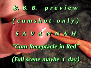 B.B.B. preview: Savannah's "Shot Glass"(cum only) AVI no slomo