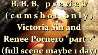 B.B.B.preview： Victoria Sin & Renee Pornero “Part 2”暨 WMV with SloMo