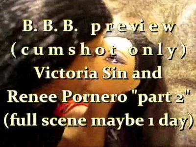 B.B.B.preview: Victoria Sin & Renee Pornero "Part 2"cum only WMV with SloMo