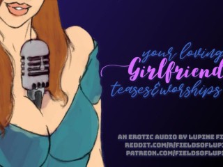 Your Loving Girlfriend Teases & Worships you - Erotic Audio