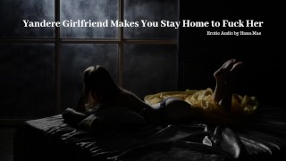 Your Boyfriend Forces You To Stay At Home So You Can Fuck Her Sensual Audio